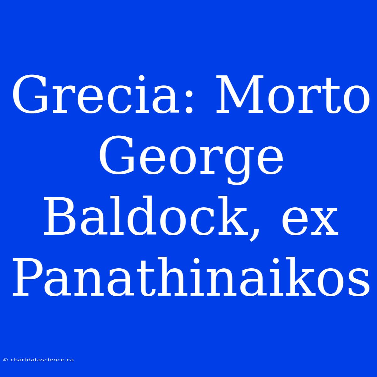 Grecia: Morto George Baldock, Ex Panathinaikos