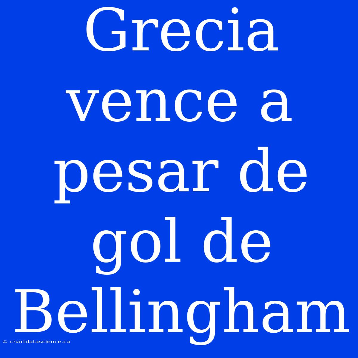 Grecia Vence A Pesar De Gol De Bellingham