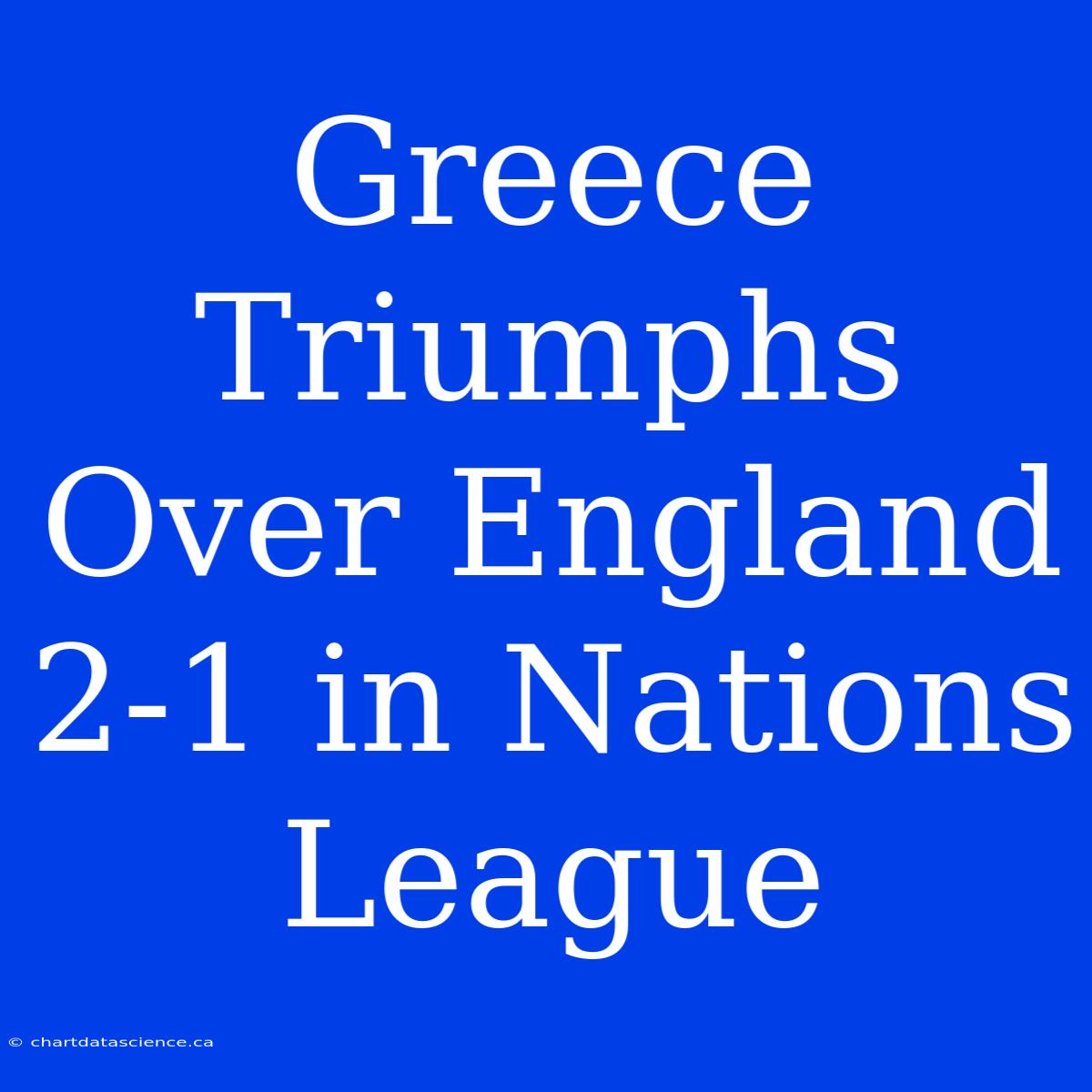 Greece Triumphs Over England 2-1 In Nations League