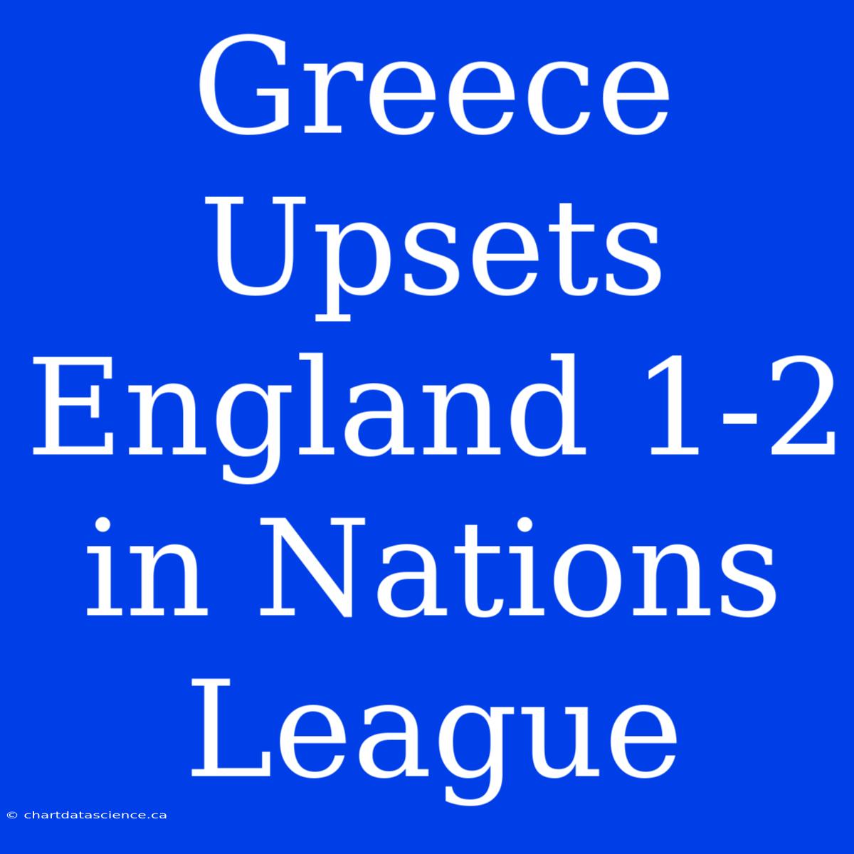 Greece Upsets England 1-2 In Nations League