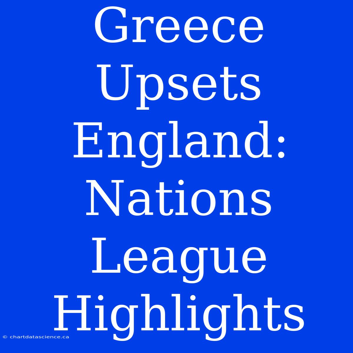 Greece Upsets England: Nations League Highlights