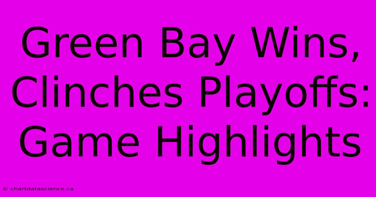 Green Bay Wins, Clinches Playoffs: Game Highlights