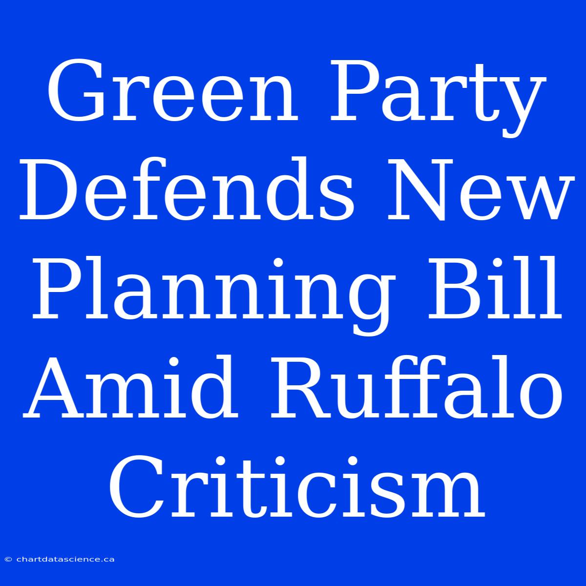 Green Party Defends New Planning Bill Amid Ruffalo Criticism