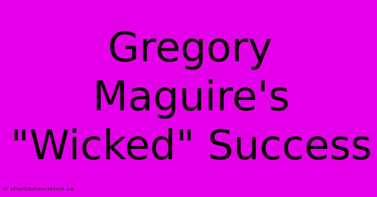 Gregory Maguire's 