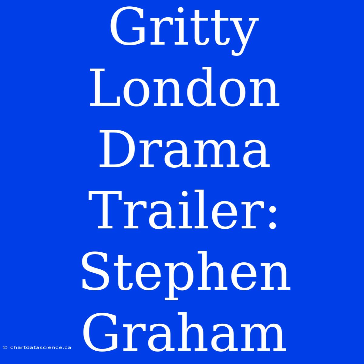 Gritty London Drama Trailer: Stephen Graham