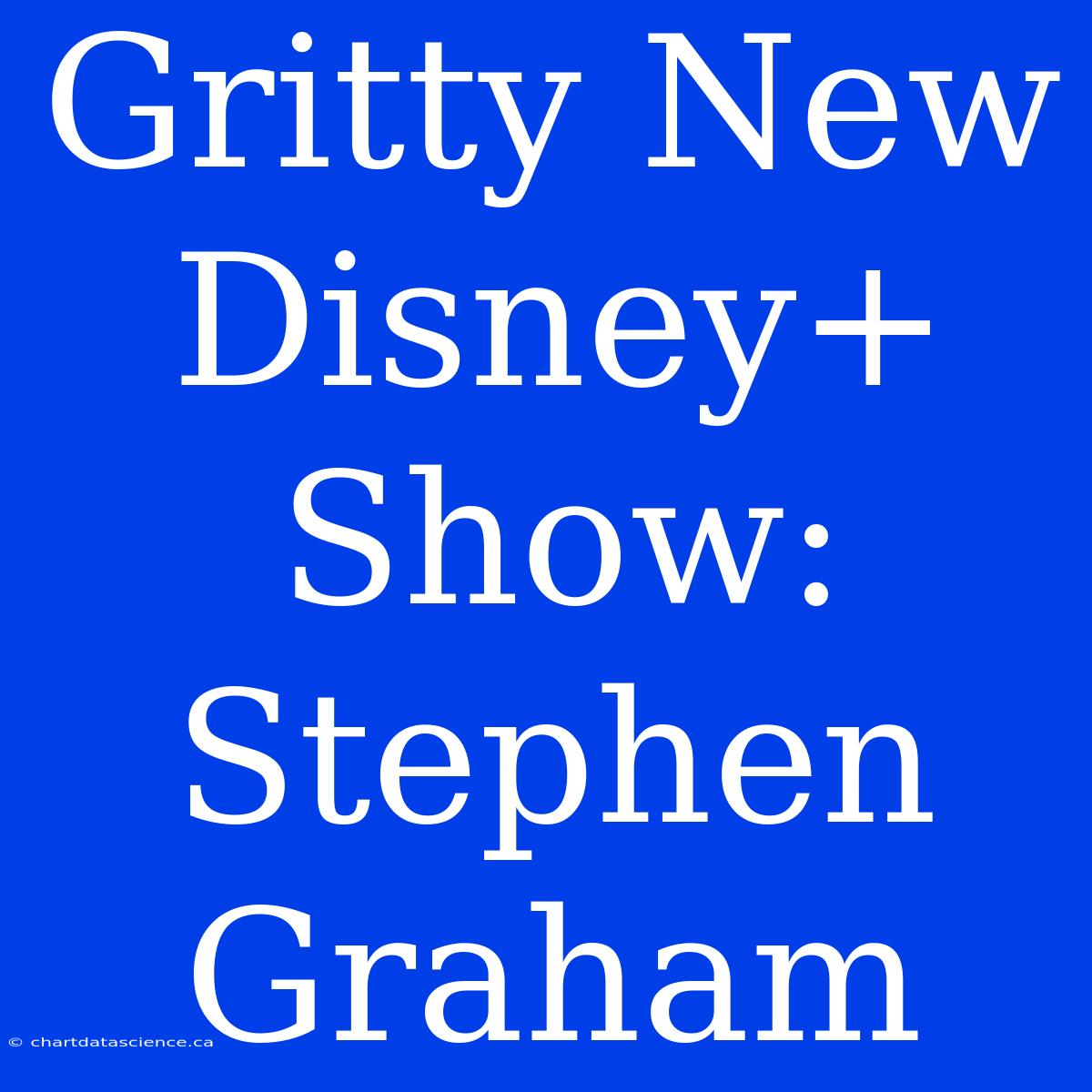 Gritty New Disney+ Show: Stephen Graham