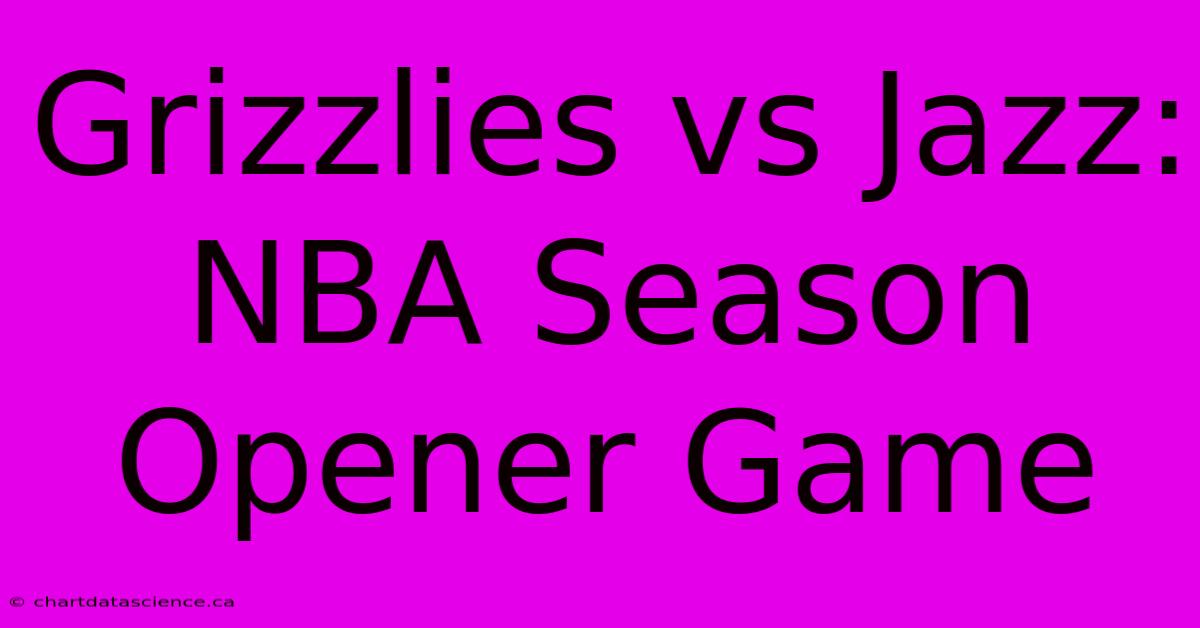 Grizzlies Vs Jazz: NBA Season Opener Game 