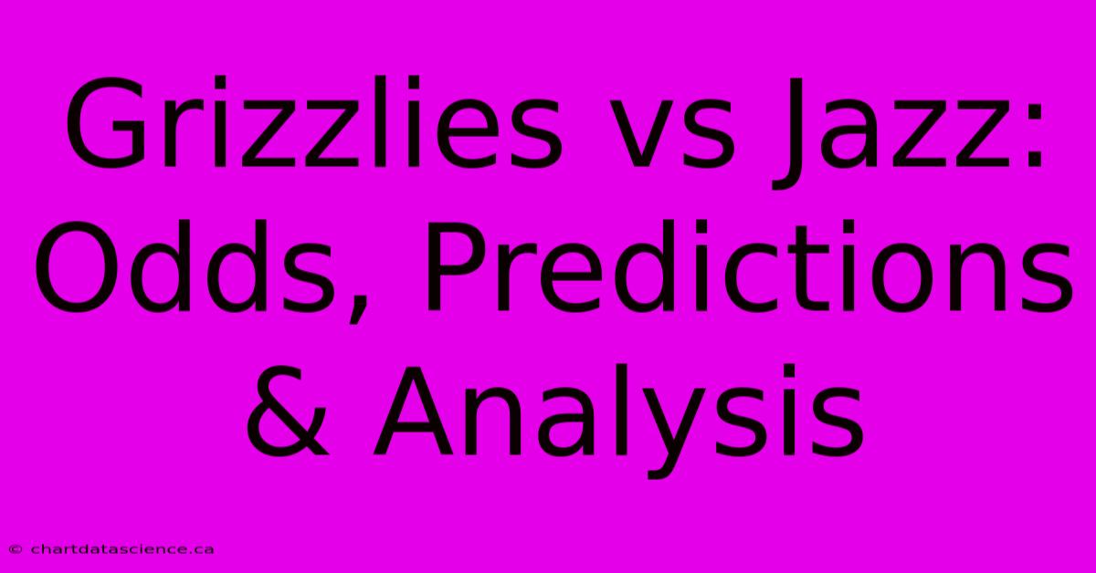 Grizzlies Vs Jazz: Odds, Predictions & Analysis 