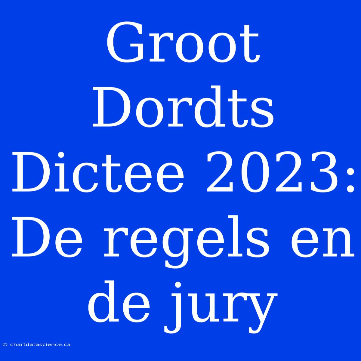 Groot Dordts Dictee 2023: De Regels En De Jury