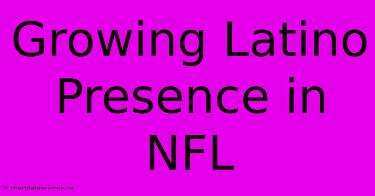 Growing Latino Presence In NFL