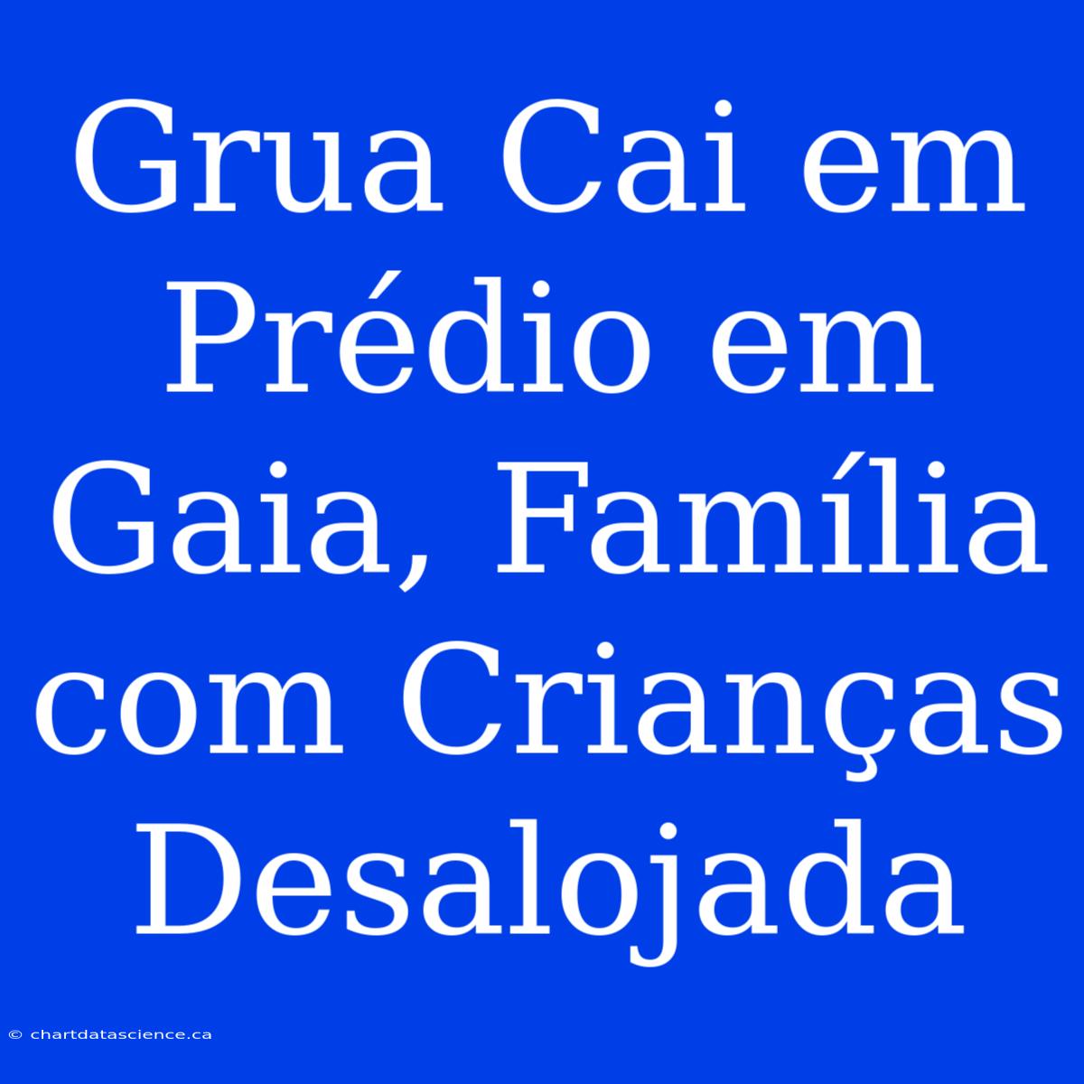 Grua Cai Em Prédio Em Gaia, Família Com Crianças Desalojada