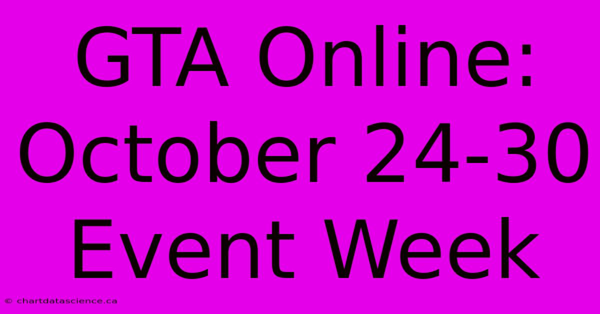 GTA Online: October 24-30 Event Week