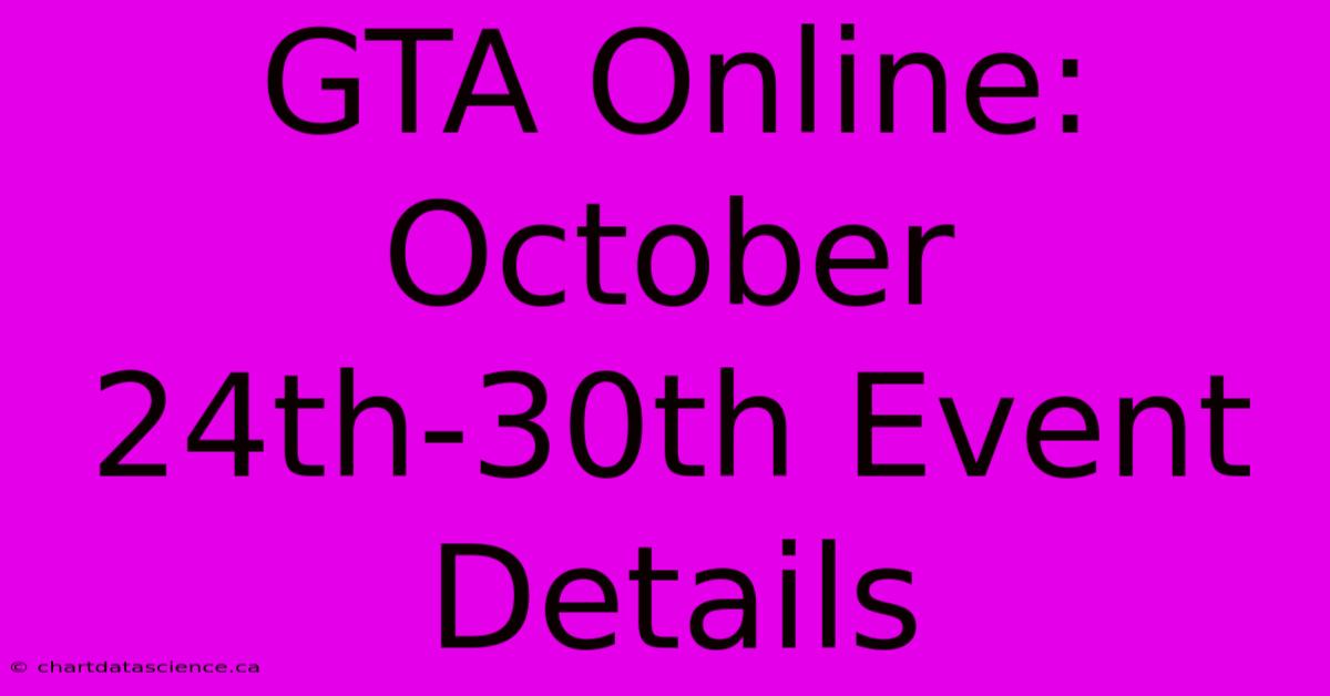 GTA Online: October 24th-30th Event Details 