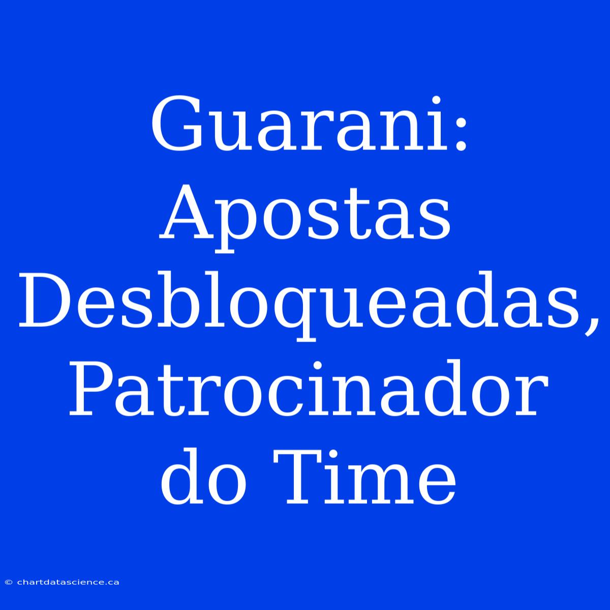 Guarani: Apostas Desbloqueadas, Patrocinador Do Time