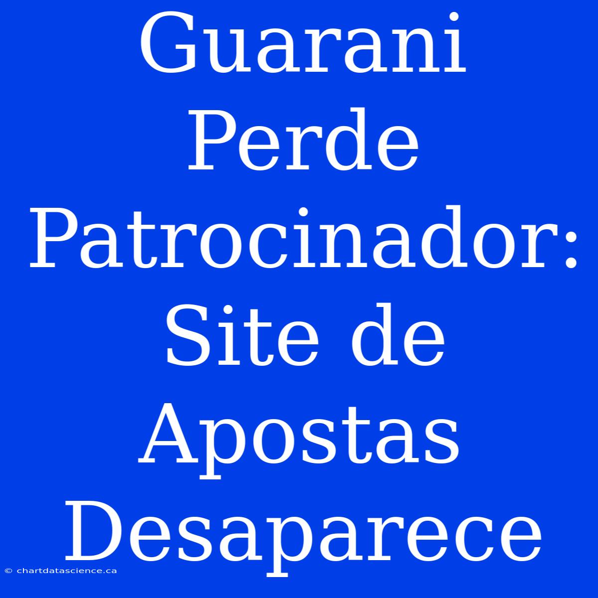 Guarani Perde Patrocinador: Site De Apostas Desaparece