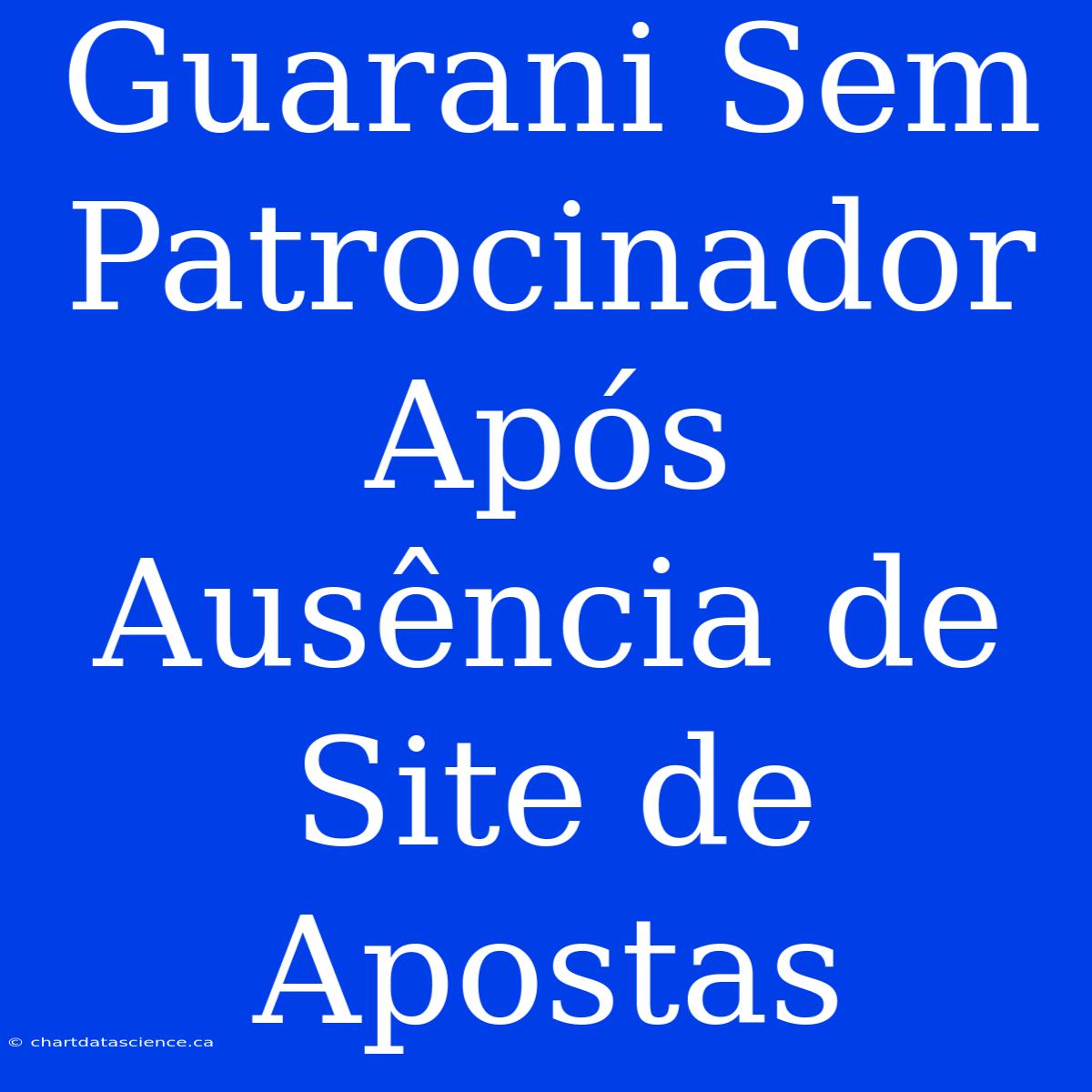 Guarani Sem Patrocinador Após Ausência De Site De Apostas