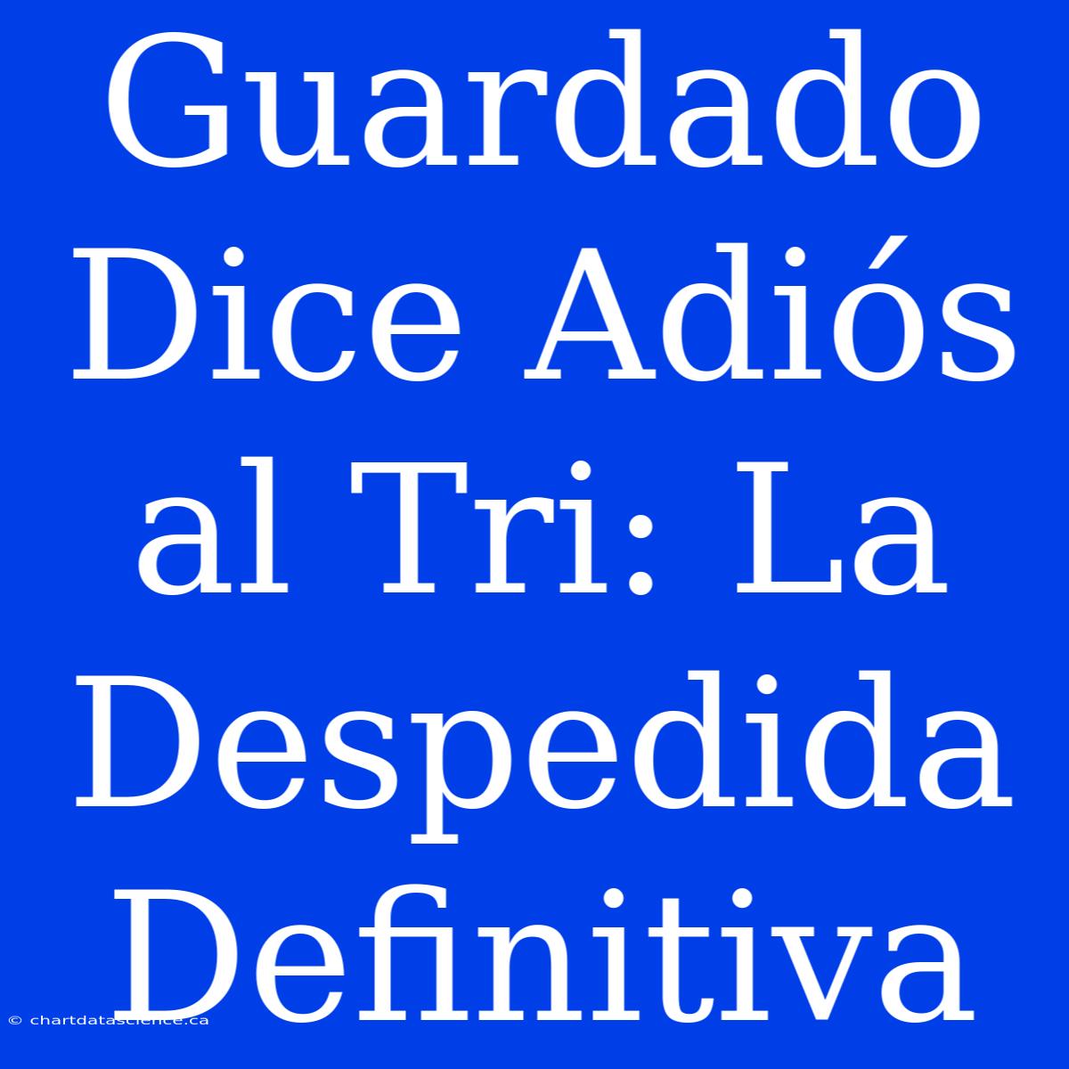 Guardado Dice Adiós Al Tri: La Despedida Definitiva