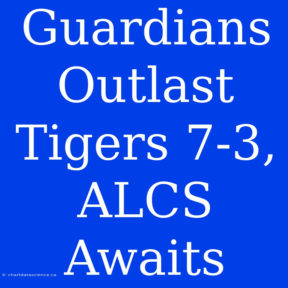 Guardians Outlast Tigers 7-3, ALCS Awaits