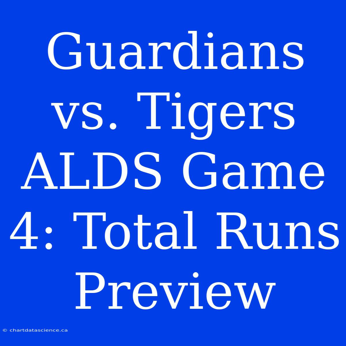 Guardians Vs. Tigers ALDS Game 4: Total Runs Preview