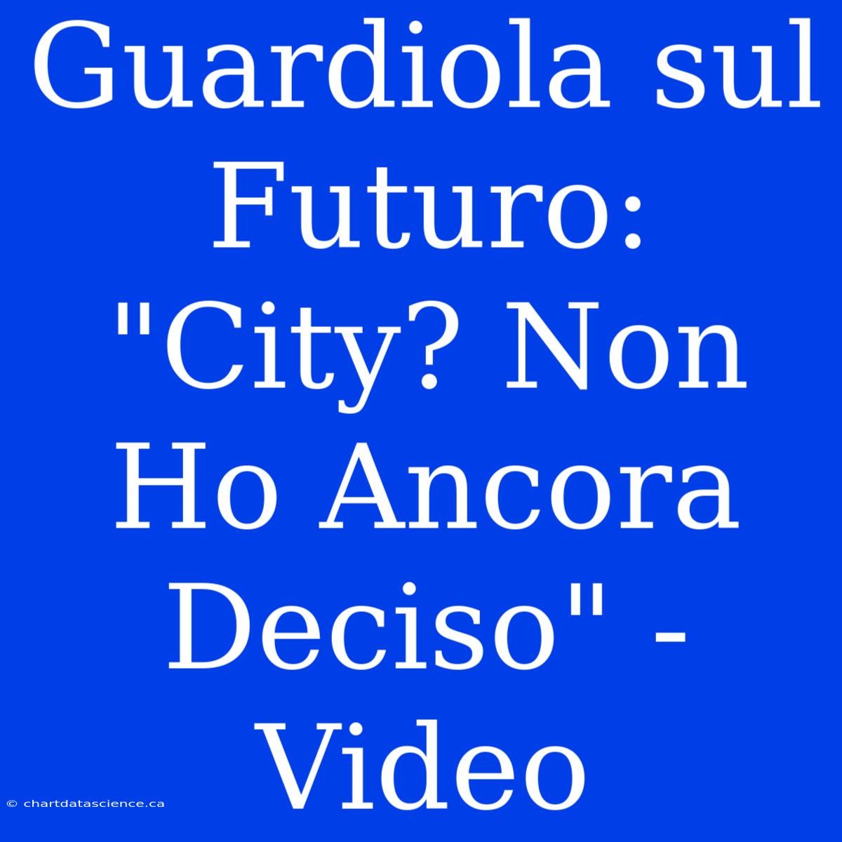 Guardiola Sul Futuro: 