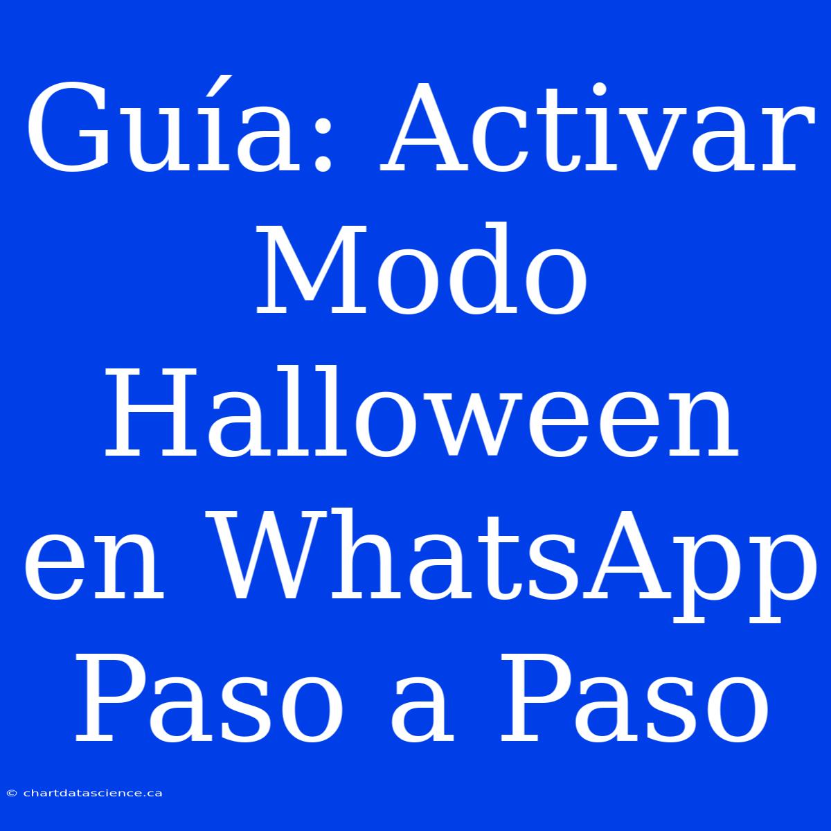 Guía: Activar Modo Halloween En WhatsApp Paso A Paso