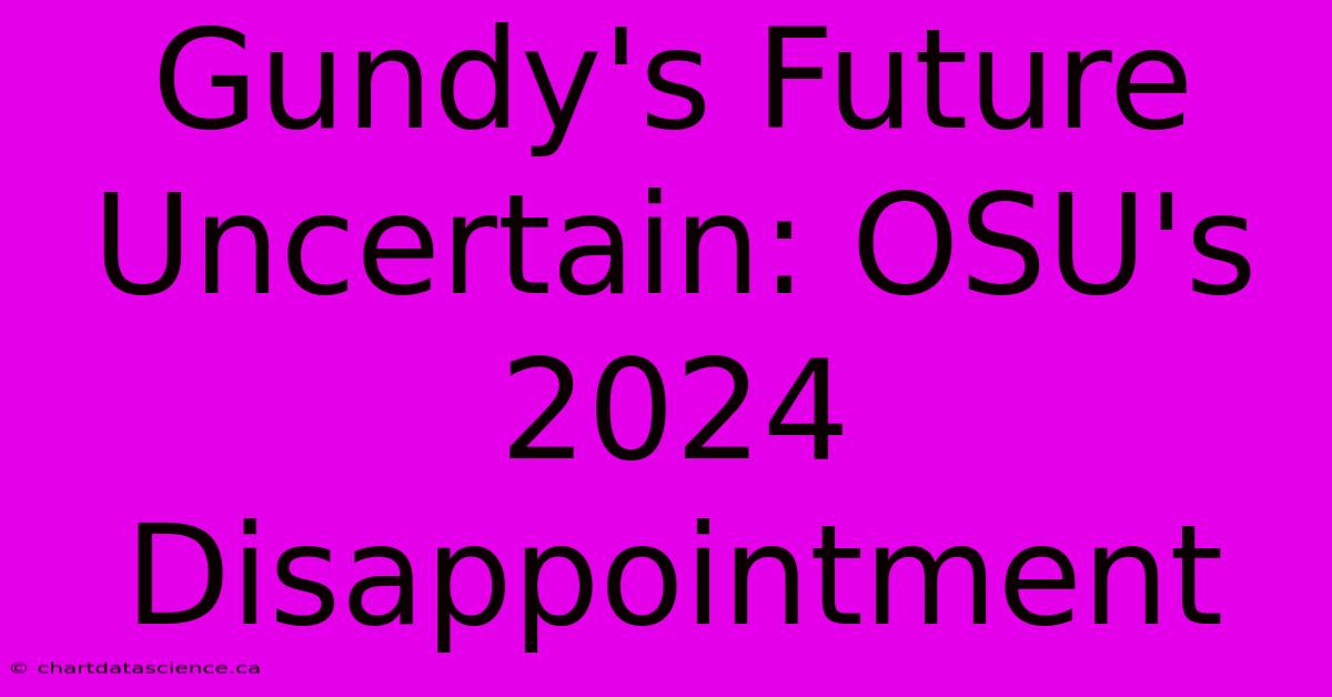 Gundy's Future Uncertain: OSU's 2024 Disappointment