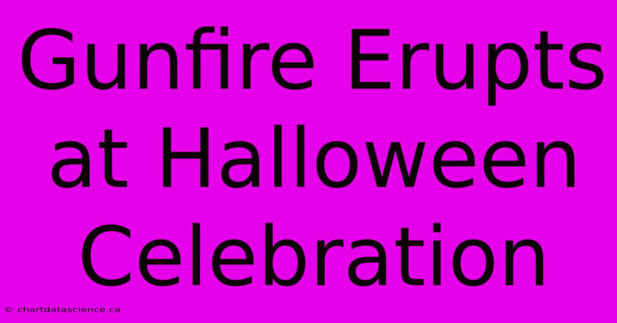 Gunfire Erupts At Halloween Celebration