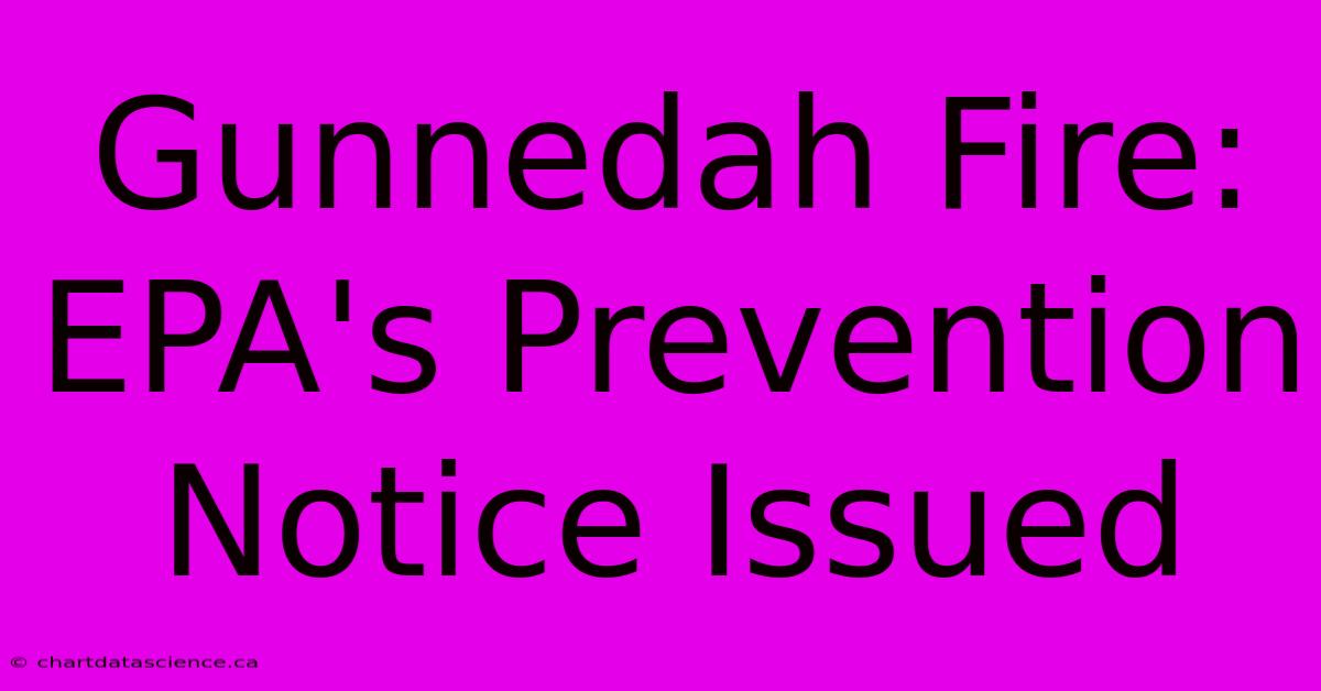 Gunnedah Fire: EPA's Prevention Notice Issued