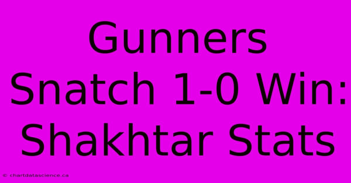 Gunners Snatch 1-0 Win: Shakhtar Stats