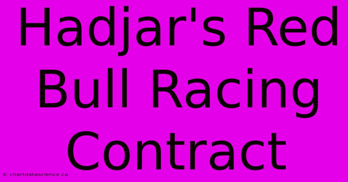 Hadjar's Red Bull Racing Contract