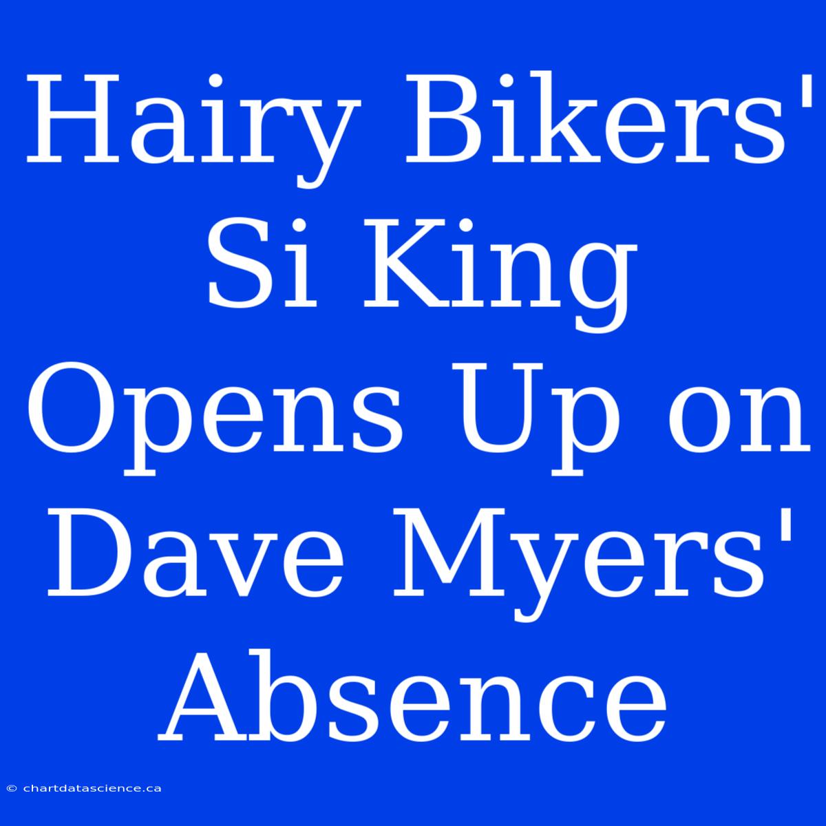 Hairy Bikers' Si King Opens Up On Dave Myers' Absence