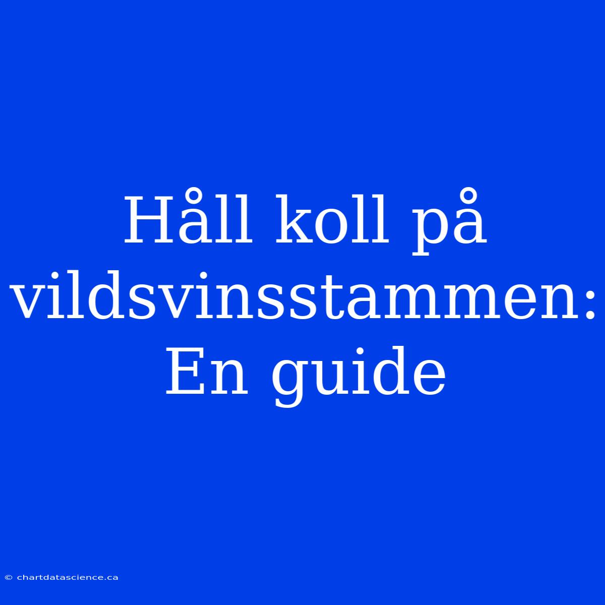 Håll Koll På Vildsvinsstammen: En Guide