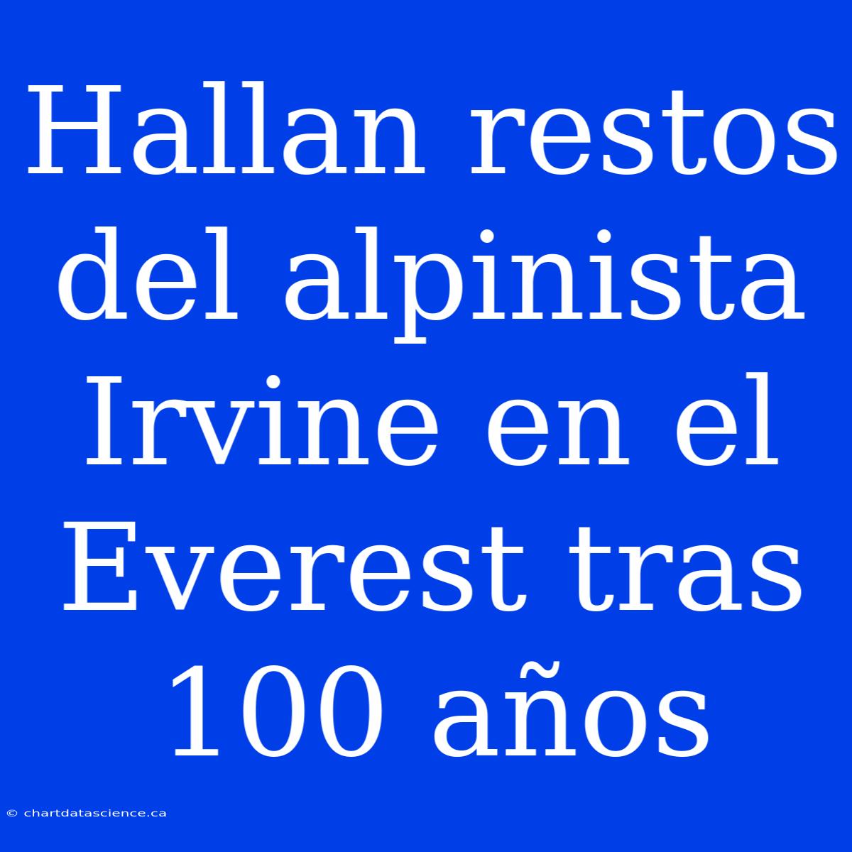 Hallan Restos Del Alpinista Irvine En El Everest Tras 100 Años