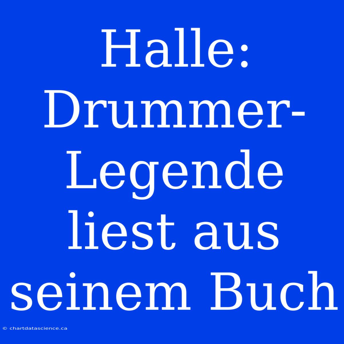 Halle: Drummer-Legende Liest Aus Seinem Buch