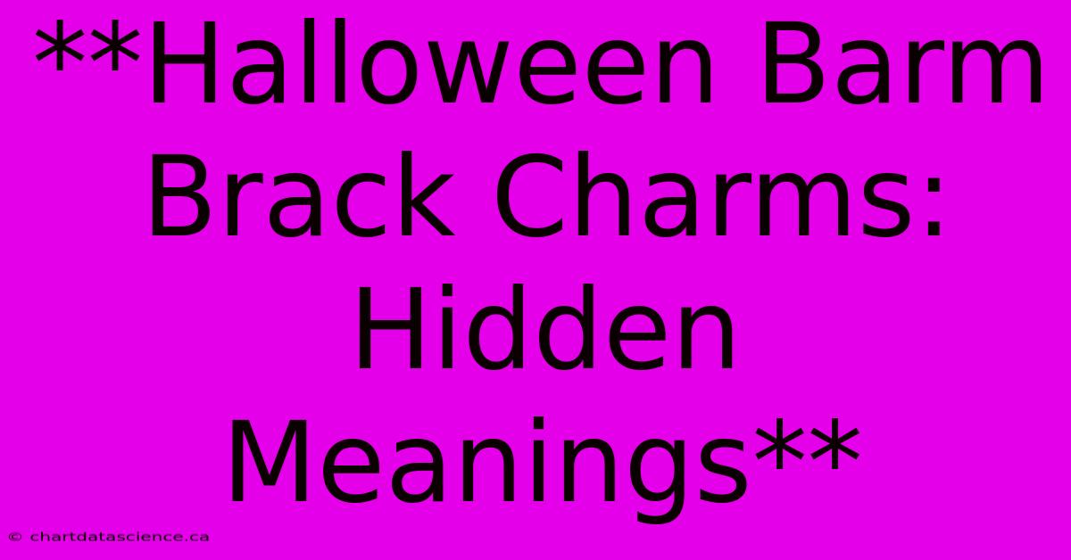 **Halloween Barm Brack Charms: Hidden Meanings** 