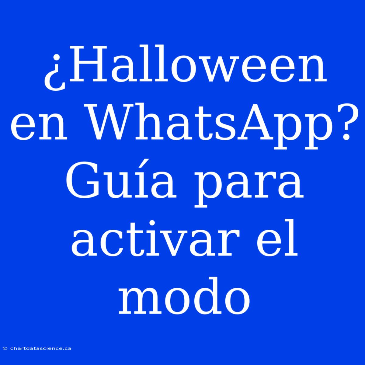 ¿Halloween En WhatsApp? Guía Para Activar El Modo