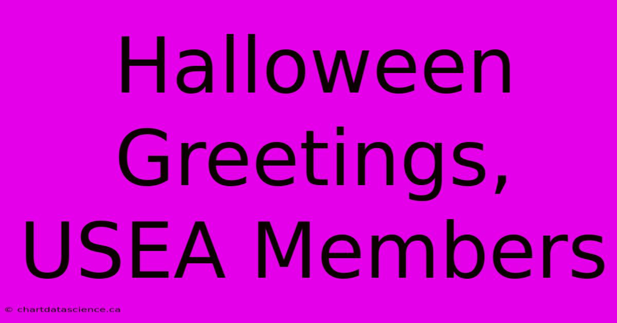 Halloween Greetings, USEA Members