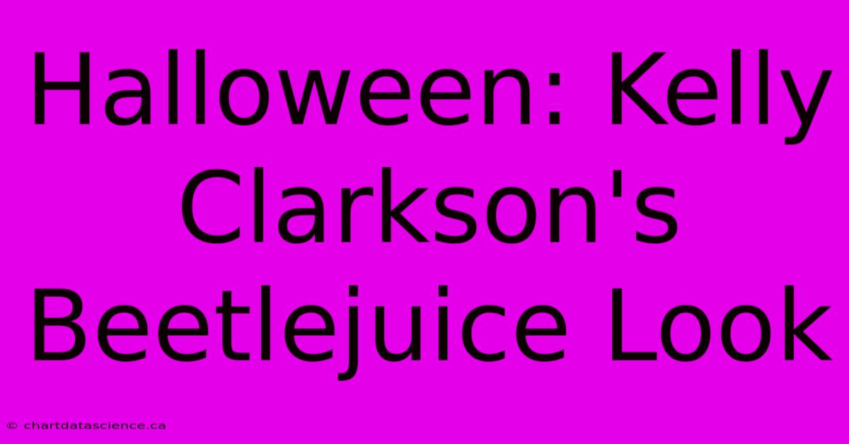 Halloween: Kelly Clarkson's Beetlejuice Look