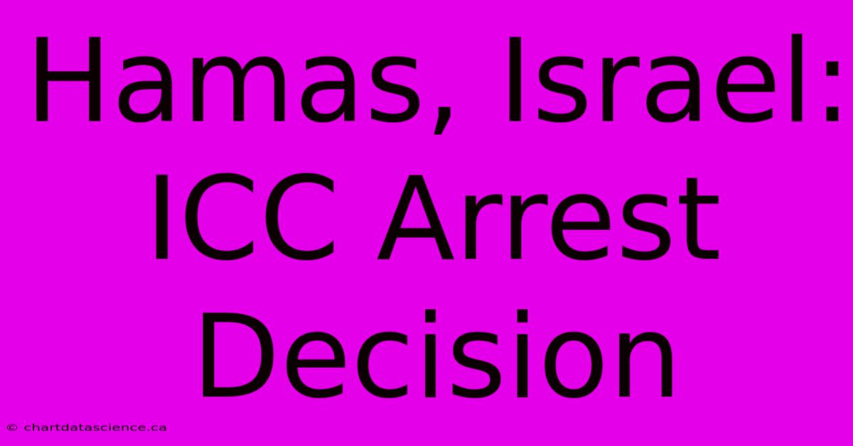 Hamas, Israel: ICC Arrest Decision