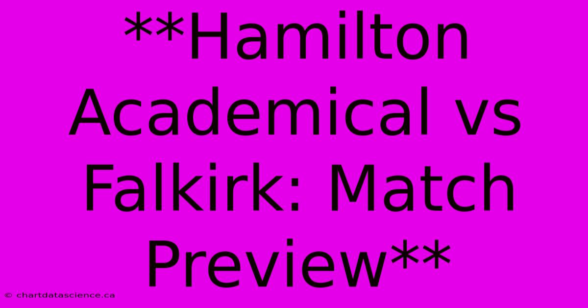 **Hamilton Academical Vs Falkirk: Match Preview**