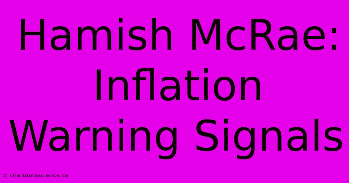 Hamish McRae: Inflation Warning Signals