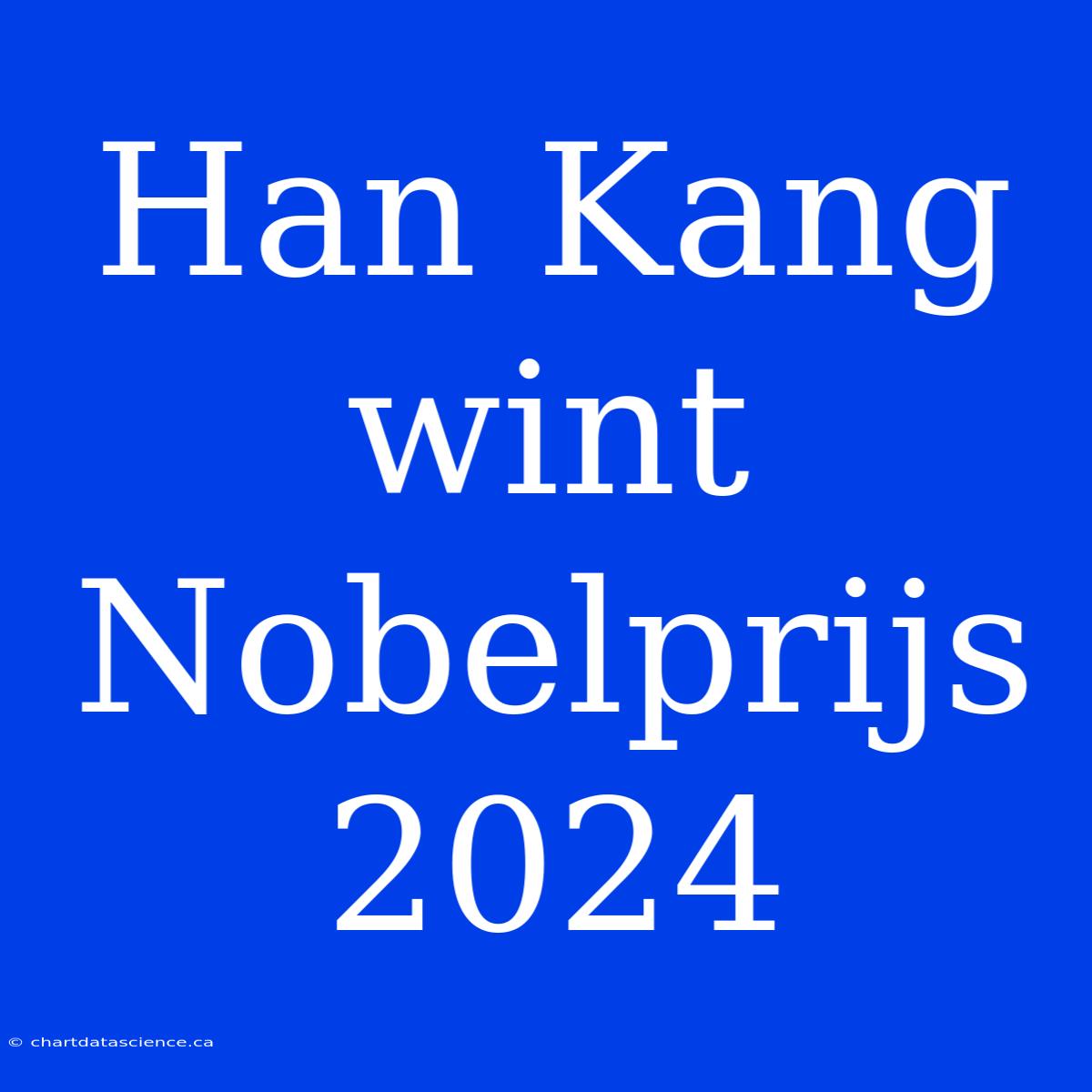 Han Kang Wint Nobelprijs 2024