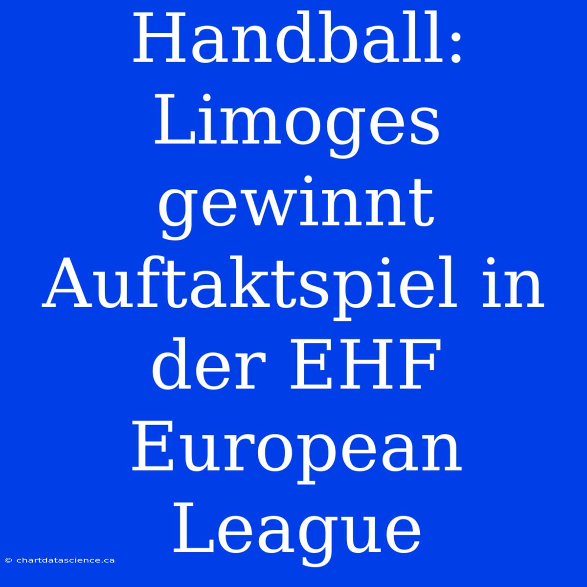 Handball: Limoges Gewinnt Auftaktspiel In Der EHF European League