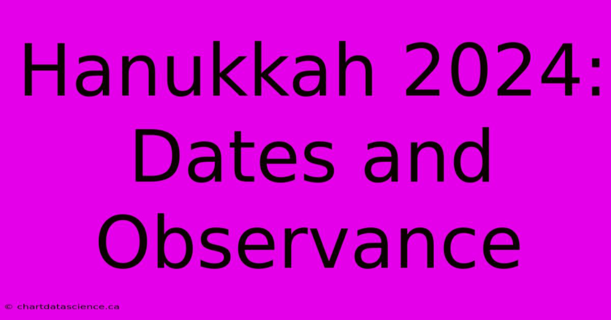 Hanukkah 2024: Dates And Observance