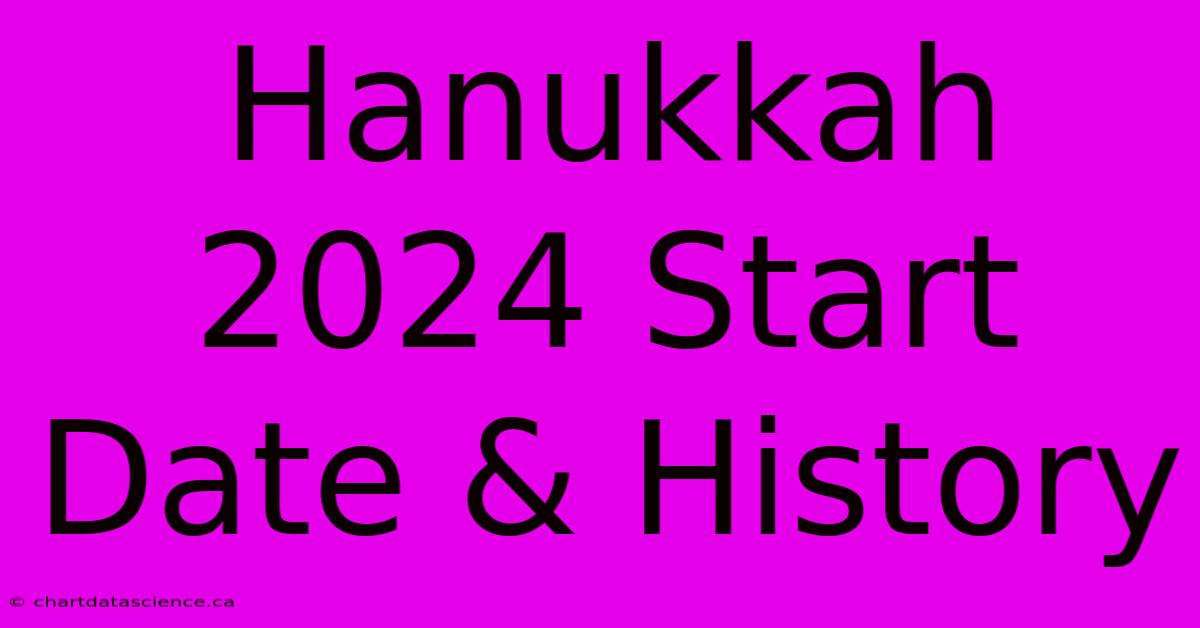 Hanukkah 2024 Start Date & History