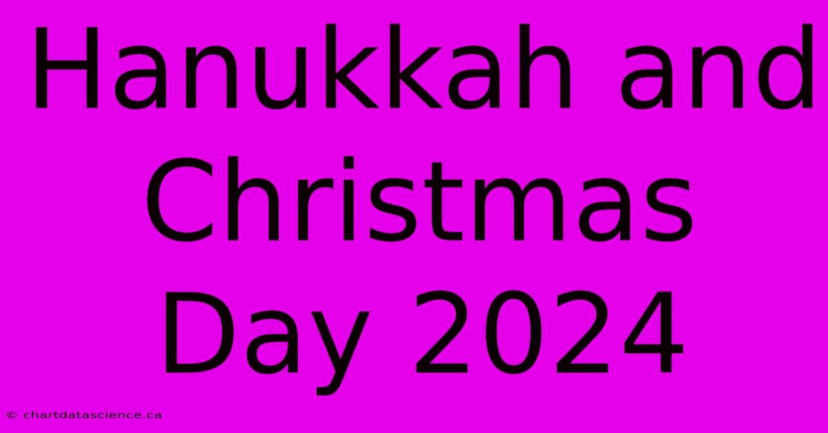 Hanukkah And Christmas Day 2024