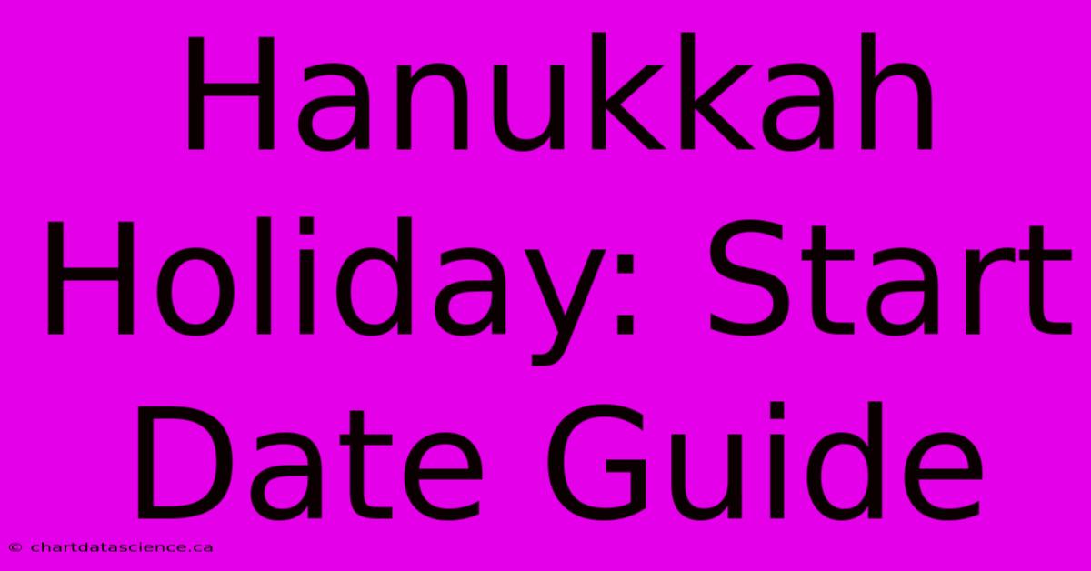 Hanukkah Holiday: Start Date Guide