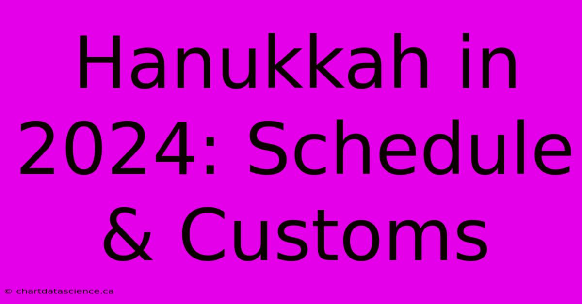 Hanukkah In 2024: Schedule & Customs