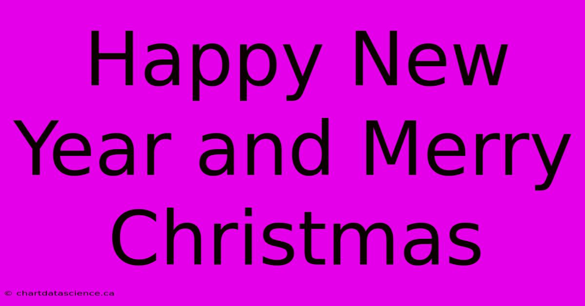 Happy New Year And Merry Christmas