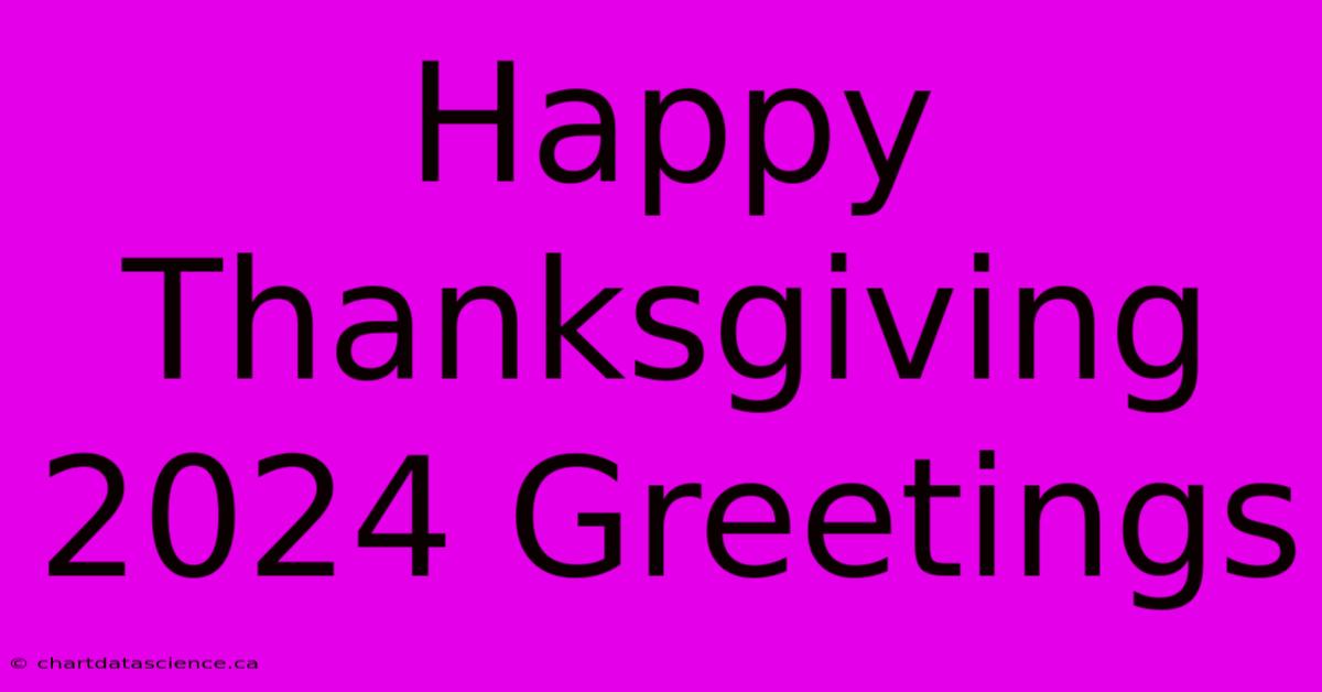 Happy Thanksgiving 2024 Greetings